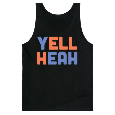 Yell Heah Tank Top