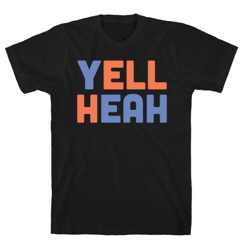 Yell Heah T-Shirt