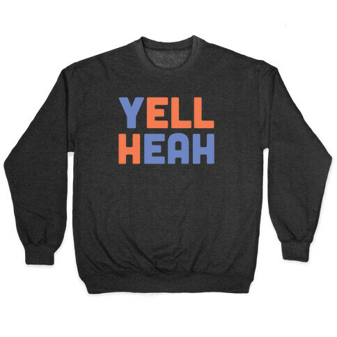 Yell Heah Pullover