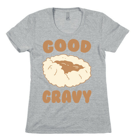 Good Gravy Womens T-Shirt
