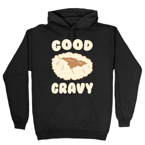 Good Gravy Hooded Sweatshirt
