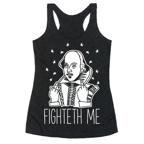 Fighteth Me Shakespeare Racerback Tank Top