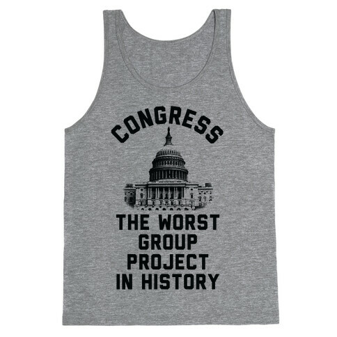 Congress The Worst Group Project In History  Tank Top