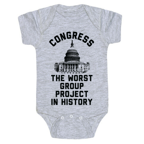 Congress The Worst Group Project In History  Baby One-Piece