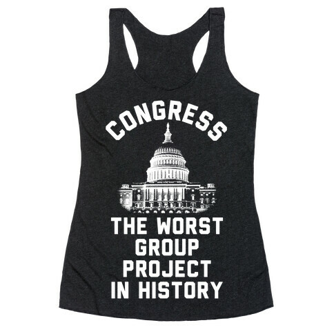 Congress The Worst Group Project In History  Racerback Tank Top