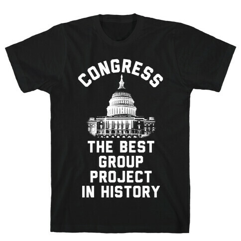 Congress Best Group Project In History T-Shirt