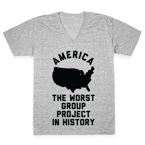 America The Worst Group Project In History  V-Neck Tee Shirt