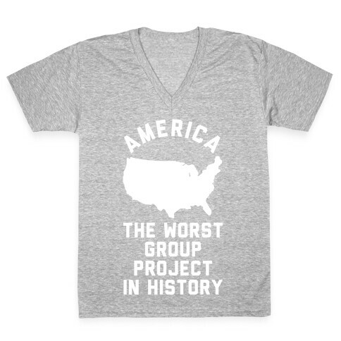 America The Worst Group Project In History  V-Neck Tee Shirt