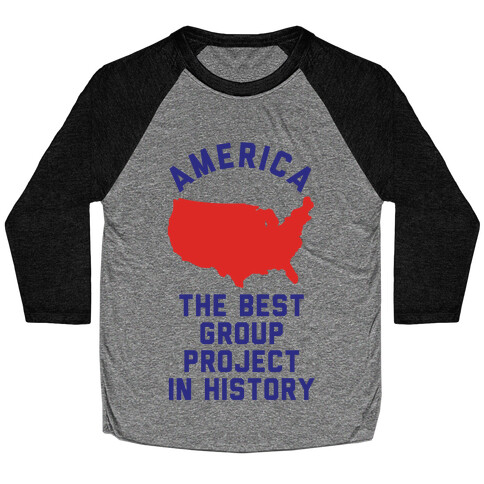  America The Best Group Project In History Baseball Tee