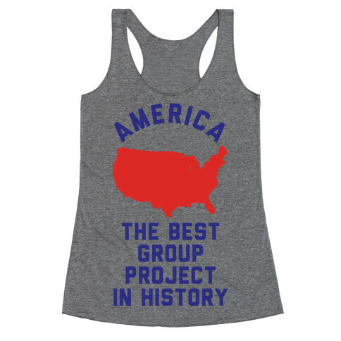  America The Best Group Project In History Racerback Tank Top