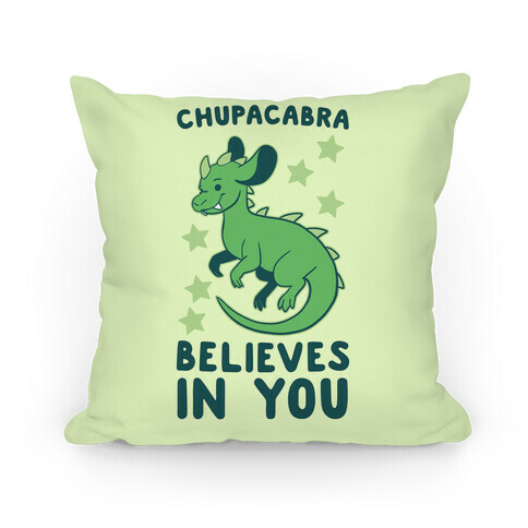 Chupacabra Believes In You Pillow