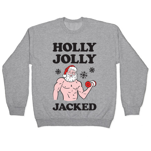 Holly Jolly Jacked Santa Pullover