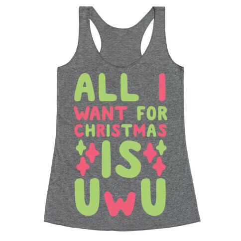 All I Want for Christmas is UwU Racerback Tank Top