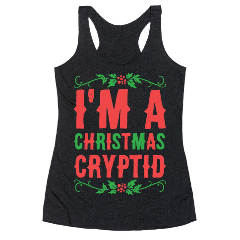 I'm a Christmas Cryptid  Racerback Tank Top