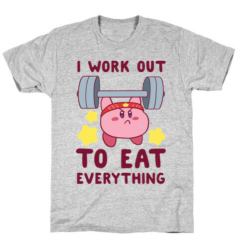 I Work Out to Eat Everything (Kirby) T-Shirt