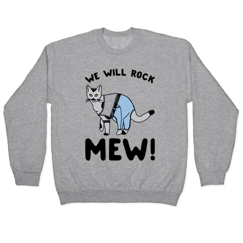 We Will Rock Mew Parody Pullover