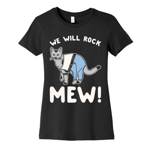 We Will Rock Mew Parody White Print Womens T-Shirt