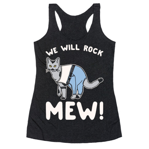 We Will Rock Mew Parody White Print Racerback Tank Top