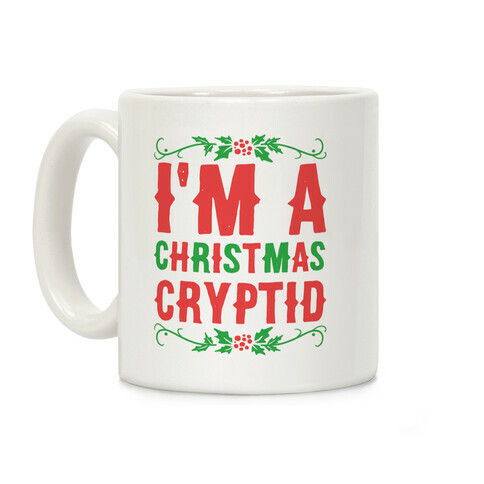 I'm a Christmas Cryptid  Coffee Mug