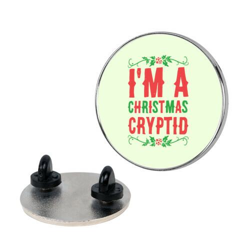 I'm a Christmas Cryptid  Pin