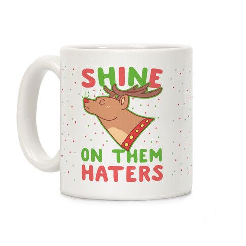 Shine on Them Haters Coffee Mug