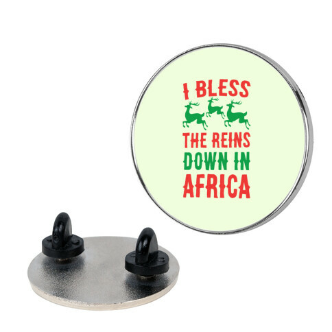 I Bless the Reins Down in Africa  Pin