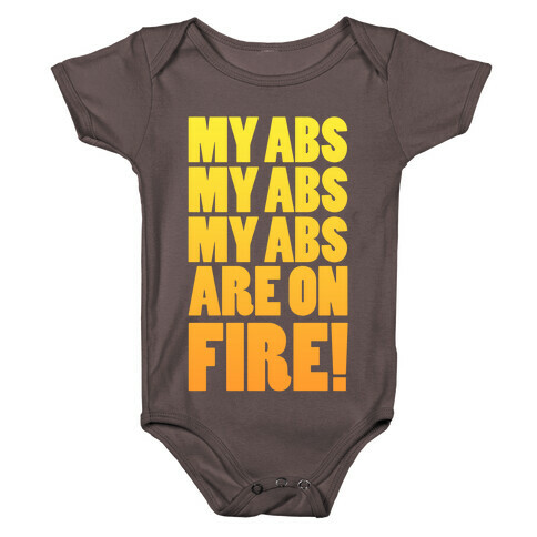 My Abs My Abs My Abs are on Fire! Baby One-Piece