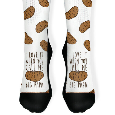 I Love it When You Call Me Big Papa Sock