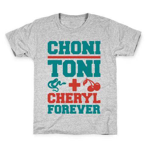 Choni Toni Plus Cheryl Forever Parody Kids T-Shirt