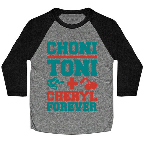 Choni Toni Plus Cheryl Forever Parody Baseball Tee