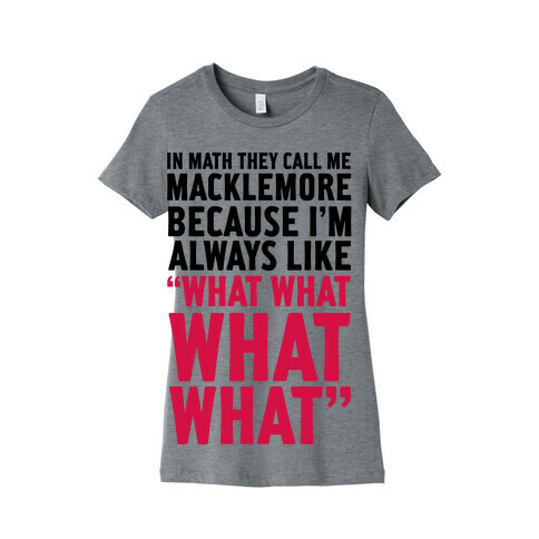 They Call Me Macklemore Womens T-Shirt