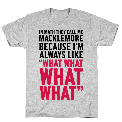 They Call Me Macklemore T-Shirt