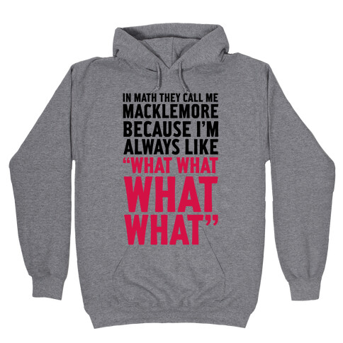 They Call Me Macklemore Hooded Sweatshirt
