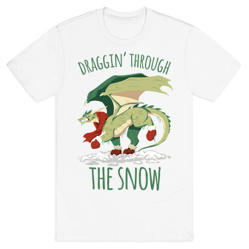 Draggin' Through The Snow T-Shirt