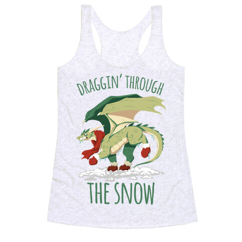 Draggin' Through The Snow Racerback Tank Top