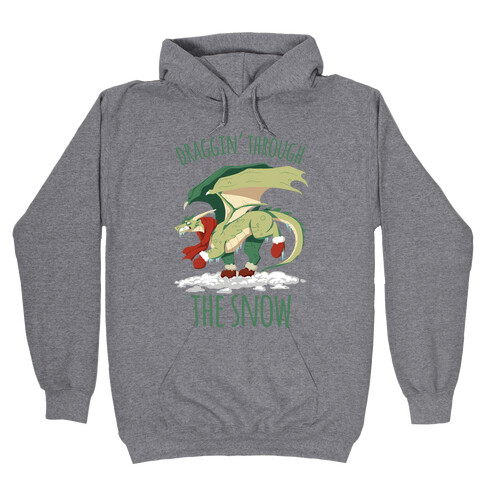 Draggin' Through The Snow Hooded Sweatshirt