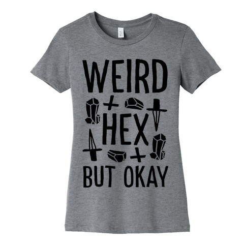 Weird Hex But Okay Womens T-Shirt