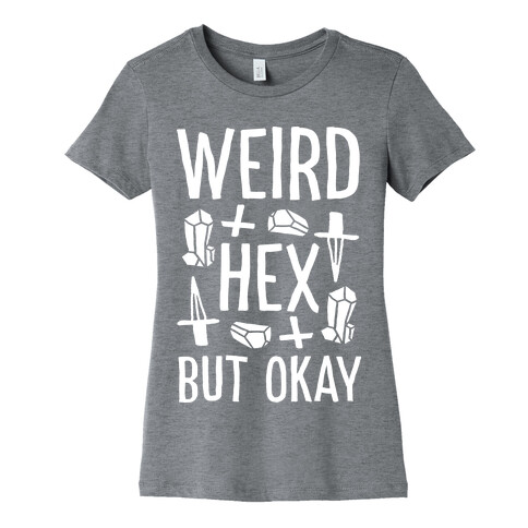 Weird Hex But Okay Womens T-Shirt