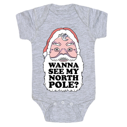 Wanna See My North Pole? Baby One-Piece