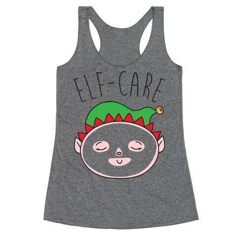 Elf-Care Elf Self-Care Christmas Parody Racerback Tank Top