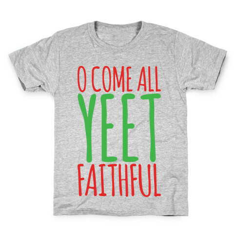 O Come All Yeet Faithful Parody Kids T-Shirt