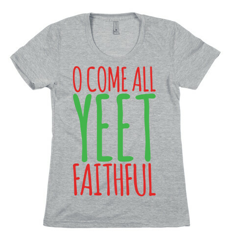 O Come All Yeet Faithful Parody Womens T-Shirt