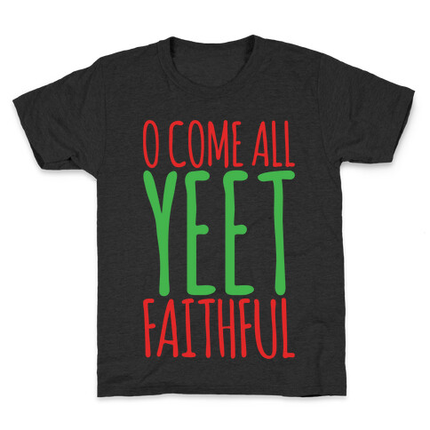 O Come All Yeet Faithful Parody White Print Kids T-Shirt