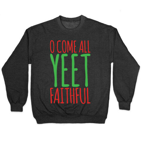 O Come All Yeet Faithful Parody White Print Pullover