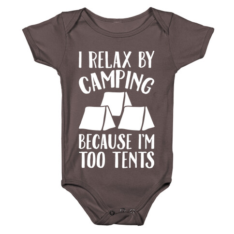 I Relax By Camping Because I'm Too Tents White Print Baby One-Piece