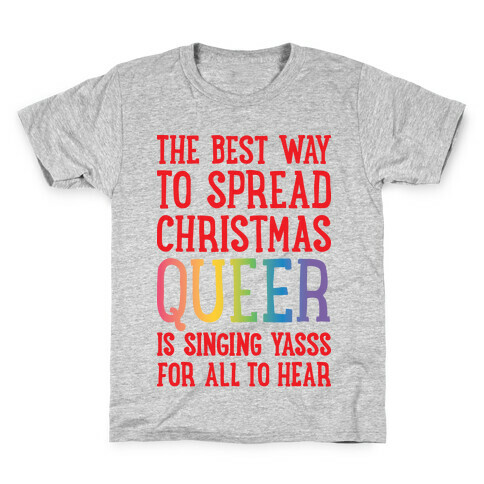 The Best Way To Spread Christmas Queer Kids T-Shirt