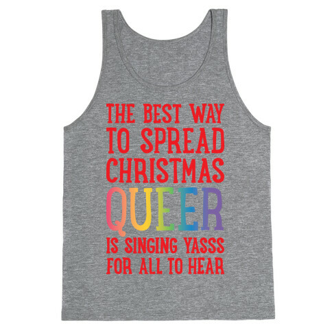 The Best Way To Spread Christmas Queer Tank Top