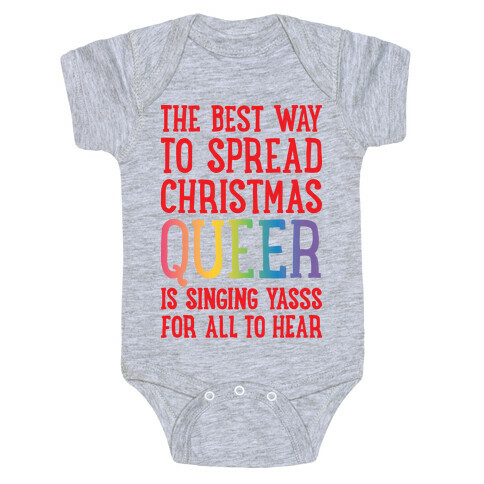 The Best Way To Spread Christmas Queer Baby One-Piece