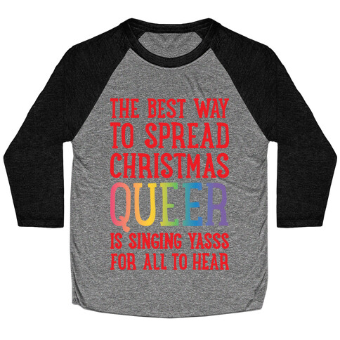 The Best Way To Spread Christmas Queer Baseball Tee
