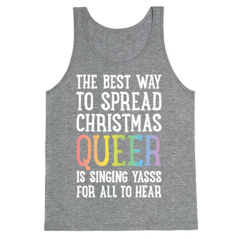 The Best Way To Spread Christmas Queer Tank Top